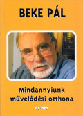 Beke Pál - Mindannyiunk művelődési otthona