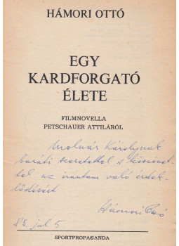 Hámori Ottó - Egy kardforgató élete (dedikált), Budapest 1983 antikvár könyv