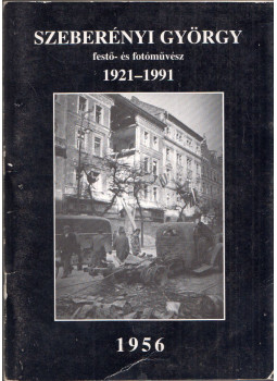 Szentmihályi Szabó Péter - Szeberényi György festő- és fotóművész 1921-1991, Budapest 2006 antikvár könyv
