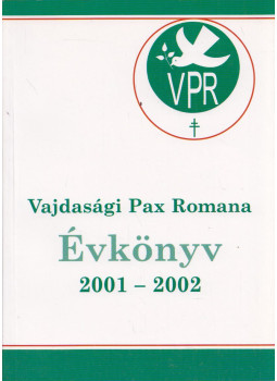 Bogner István, Mihályi Katalin, Harmath Károly - Vajdasági Pax Romana Évkönyv 2001-2002 Bogner István, Mihályi Katalin, Harmath Károly - Vajdasági Pax Romana Évkönyv 2001-2002, Újvidék 2002 antikvár könyv