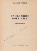 Hámori Tibor - Az elrabolt gólkirály (aláírt)