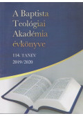 Bereczki László,Huszta Csaba,Prof. Dr. Almási Tibor - A Baptista Teológiai Akadémia évkönyve