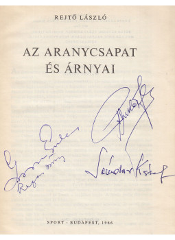 Rejtő László - Az aranycsapat és árnyai (többszörösen aláírt), Budapest 1966 antikvár könyv