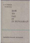M. Murvai,L.T. András - How to say it in Hungarian