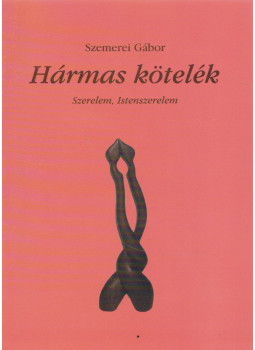 Szemerei Gábor - Hármas kötelék, Lajoskomárom 2007 antikvár könyv