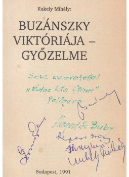 Kukely Mihály - Buzánszky Viktóriája - Győzelme (többszörösen dedikált), Budapest 1991 antikvár könyv
