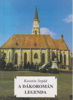 Kosztin Árpád - A dákoromán legenda, Budapest 2001 antikvár könyv