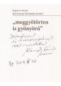 Pécsi Györgyi - "meggyötörten is gyönyörű" (dedikált)