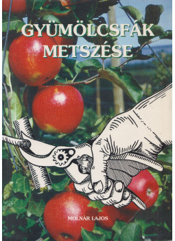 Dr. Molnár Lajos - A gyümölcsfák metszése, Cegléd 1994 antikvár könyv