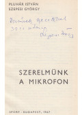 Szepesi György,Pluhár István - Szerelmünk a mikrofon (dedikált)