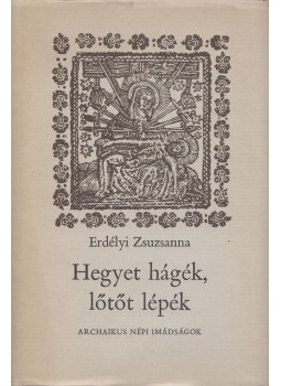 Erdélyi Zsuzsanna - Hegyet hágék, lőtőt lépék... (dedikált), Budapest 1976 antikvár könyv
