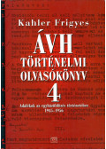 Kahler Frigyes - ÁVH Történelmi olvasókönyv 4.
