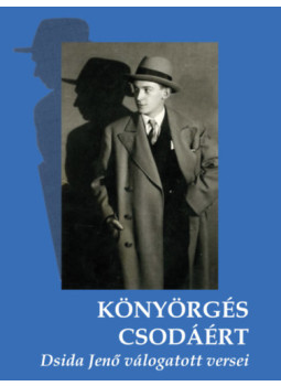 Dsida Jenő - Könyörgés csodáért Dsida Jenő - Könyörgés csodáért, null 2024 antikvár könyv