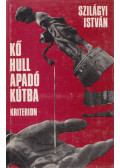 Szilágyi István - Kő hull apadó kútba
