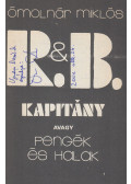 Ómolnár Miklós - R. & B. kapitány (dedikált)