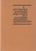 Dr. Kozma Ferenc - A "két Európa" gazdasági kapcsolatai és a szocialista nemzetközi együttműködés