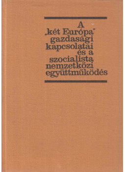 Dr. Kozma Ferenc - A "két Európa" gazdasági kapcsolatai és a szocialista nemzetközi együttműködés, Budapest 1970 antikvár könyv