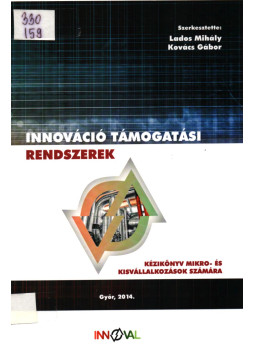 Lados Mihály, Kovács Gábor - Innováció támogatási rendszerek, Győr 2014 antikvár könyv
