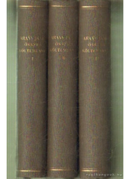 Arany János - Arany János összes költeményei I-III. Arany János - Arany János összes költeményei I-III., Budapest 1955 antikvár könyv