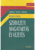 Bakacsi Gyula - Szervezeti magatartás és vezetés