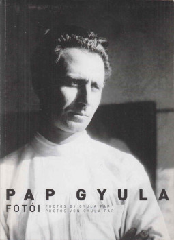 Pap Gyula, Haulisch Lenke - Pap Gyula fotói, Budapest 2008 antikvár könyv