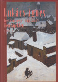 Lukács Ágnes,Zala Judit (szerk.) - Lukács Ágnes festőművész-rajztanár élete képekben (1920-)