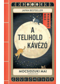 Mocsidzuki Mai - A Telihold kávézó