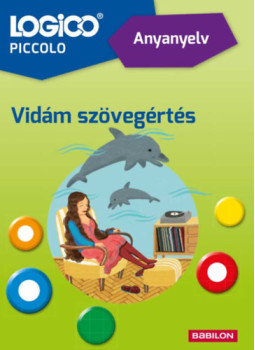 Mán-Várhegyi Réka, Jakab Éva - Logico Piccolo 5407a - Anyanyelv: Vidám szövegértés Mán-Várhegyi Réka, Jakab Éva - Logico Piccolo 5407a - Anyanyelv: Vidám szövegértés, null 2024 antikvár könyv
