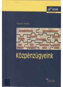 Vigvári András - Közpénzügyeink Vigvári András - Közpénzügyeink, Budapest 2005 antikvár könyv