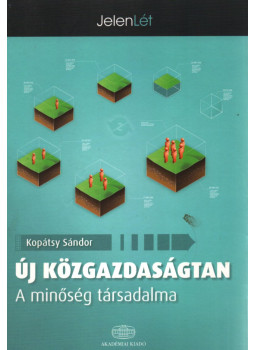 Kopátsy Sándor - Új közgazdaságtan Kopátsy Sándor - Új közgazdaságtan, Budapest 2011 antikvár könyv
