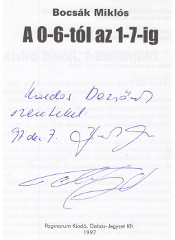 Bocsák Miklós - A 0-6-tól az 1-7-ig (dedikált, aláírt), Budapest 1997 antikvár könyv