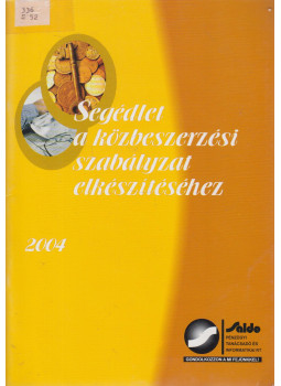 Murvai László, Pölöskei Petra - Segédlet a közbeszerzési szabályzat elkészítéséhez 2004., Budapest 2004 antikvár könyv