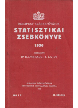 Dr. Illyefalvi I. Lajos - Budapest székesfőváros statisztikai zsebkönyve 1936, Budapest 1936 antikvár könyv