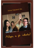 Tóth Tiborné Dr. - Milyen a jó iskola?