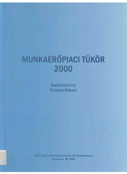 Fazekas Károly (szerk.) - Munkaerőpiaci tükör 2000, Budapest 2000 antikvár könyv