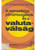 Dr. Gyöngyössy István - A nemzetközi pénzmozgások és a valutaválság