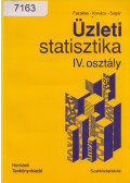 Fazakas Gergely,Kovács Károly,Dr. Sugár András - Üzleti statisztika IV. osztály