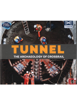 Jackie Kelly - Tunnel: The Archaeology of Crossrail Jackie Kelly - Tunnel: The Archaeology of Crossrail, London 2017 antikvár könyv