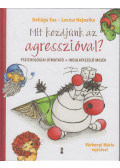 Deliága Éva, Lovász Hajnalka - Mit kezdjünk az agresszióval?