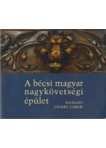 Ujváry Gábor - A bécsi magyar nagykövetségi épület