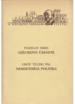 Pozsgay Imre, gróf Teleki Pál - Széchenyi üzenete / Nemzetiségi politika, Budapest 1991 antikvár könyv