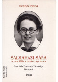 Schéda Mária - Salkaházi Sára a szociális szeretet apostola