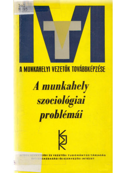 Dr. Balogh József, Fedor Béla, Dr. Molnár Imre - A munkahely szociológiai problémái, Budapest 1974 antikvár könyv