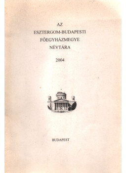 Mig Balázs, Tóth Csaba - Az Esztergom-Budapesti Főegyházmegye névtára 2004, Budapest 2004 antikvár könyv
