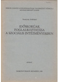 Aranyosy Andrásné - Időskorúak foglalkoztatása a szociális intézményekben