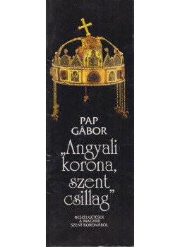 Pap Gábor - Angyali korona, szent csillag (dedikált), Jászberény 1996 antikvár könyv