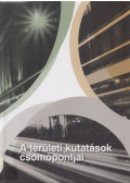 Barta Györgyi,Beluszky Pál,Földi Zsuzsa,Kovács Katalin - A területi kutatások csomópontjai