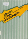 Chikán Attila - Készletek, ciklusok, gazdaságirányítás