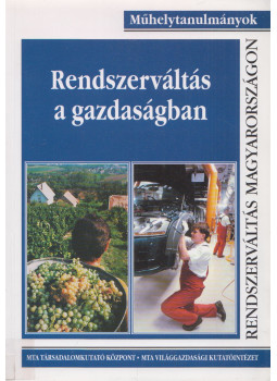 Bakács András, Novák Tamás, Somai Miklós, Túry Gábor - Rendszerváltás a gazdaságban Bakács András, Novák Tamás, Somai Miklós, Túry Gábor - Rendszerváltás a gazdaságban, Budapest 2006 antikvár könyv