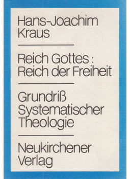 Hans-Joachim Kraus - Reich Gottes: Reich der Freiheit / Grundriß systematischer Theologie, Neukirchen-Vluyn 1975 antikvár könyv
